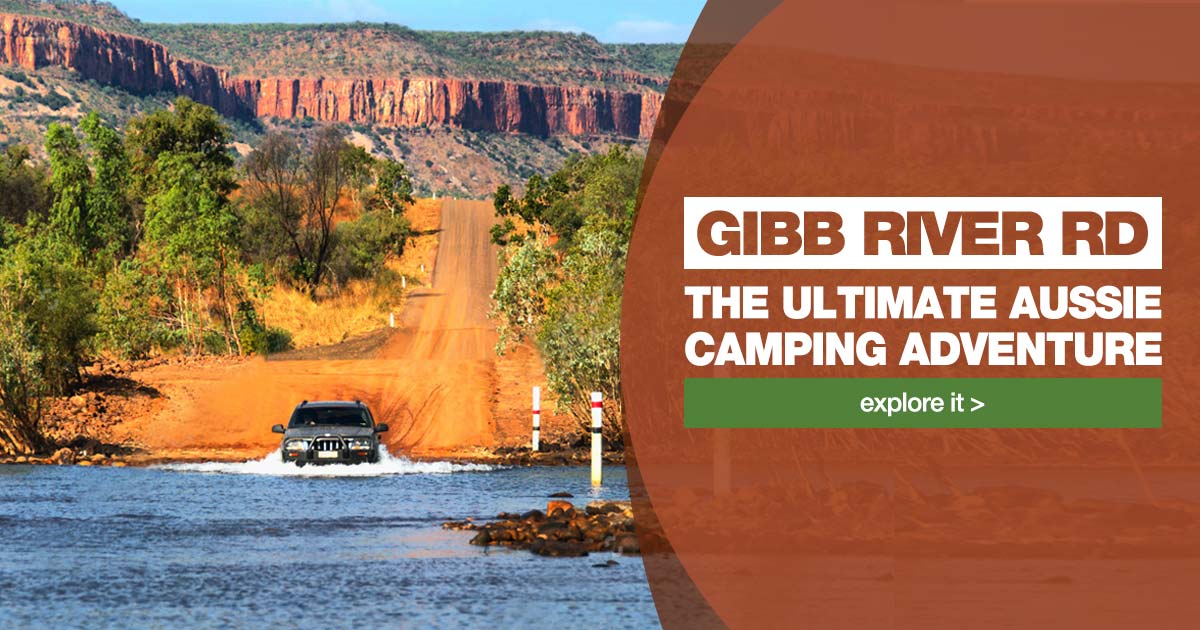 The Gibb River Road The Ultimate Camping Adventure Snowys Blog